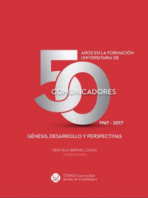 cover image of 50 años en la formación universitaria de comunicadores